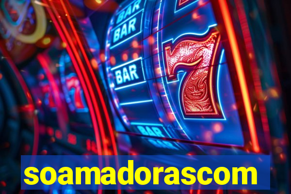 soamadorascom