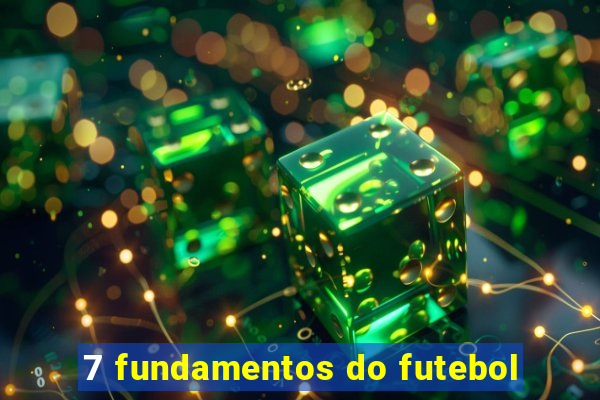 7 fundamentos do futebol