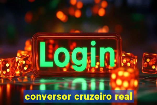 conversor cruzeiro real