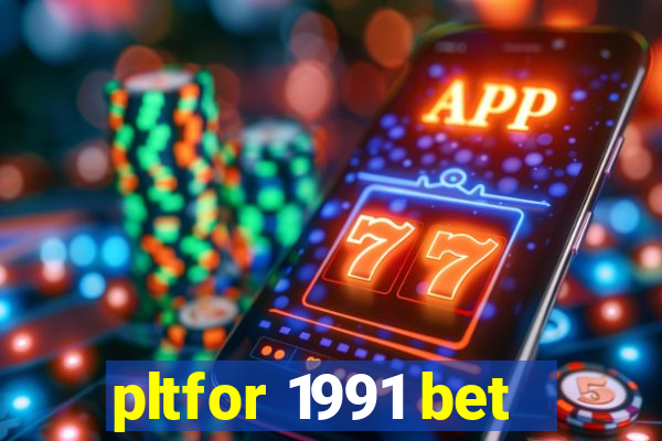 pltfor 1991 bet