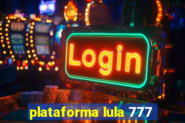 plataforma lula 777