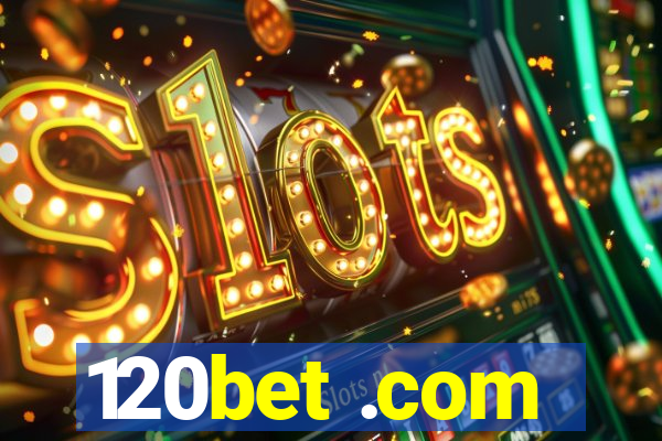 120bet .com