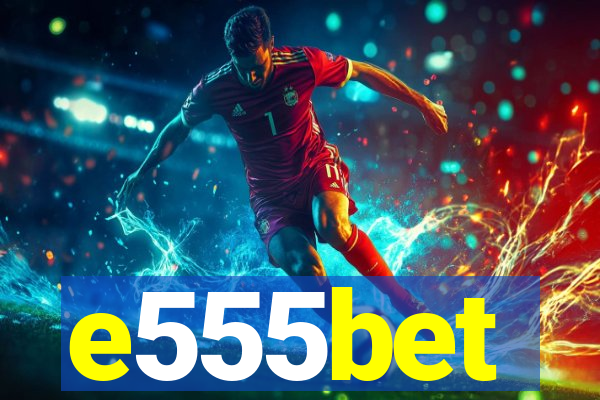 e555bet