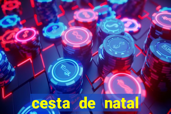 cesta de natal salvador bahia