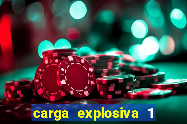 carga explosiva 1 filme completo dublado topflix