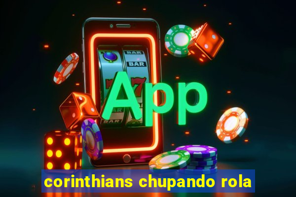 corinthians chupando rola