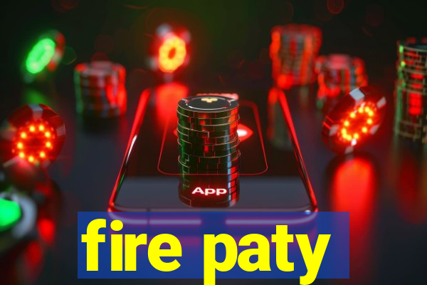 fire paty