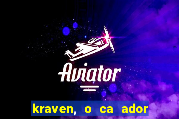 kraven, o ca ador filme completo dublado download