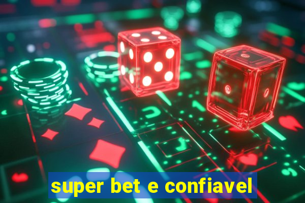 super bet e confiavel
