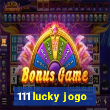 111 lucky jogo