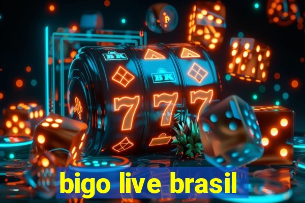 bigo live brasil