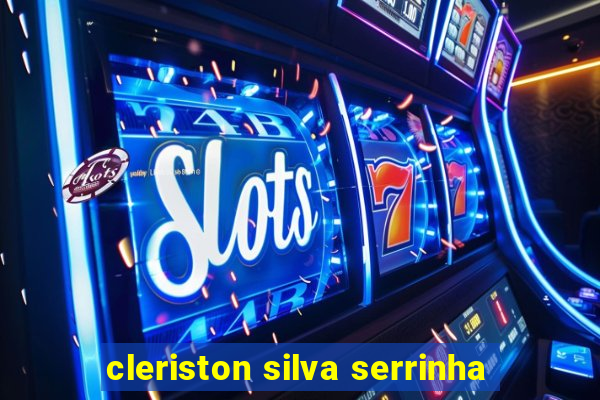 cleriston silva serrinha