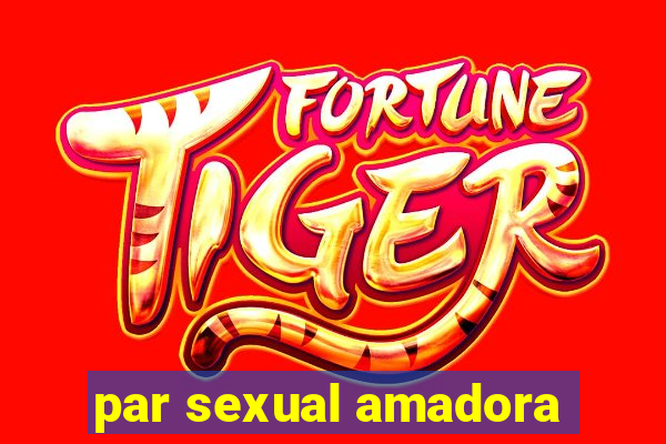 par sexual amadora