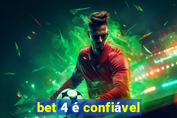 bet 4 é confiável