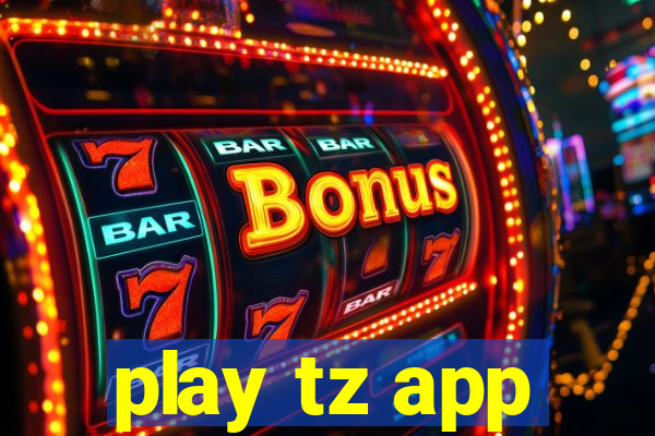 play tz app