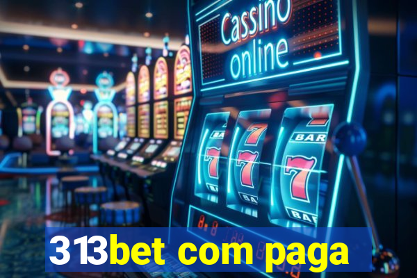 313bet com paga