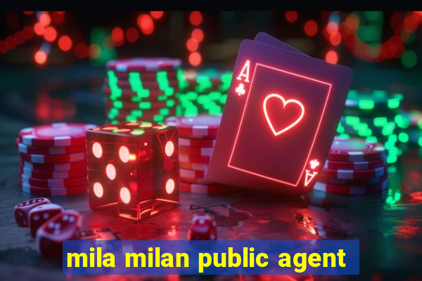 mila milan public agent