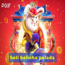 beli belinha pelada