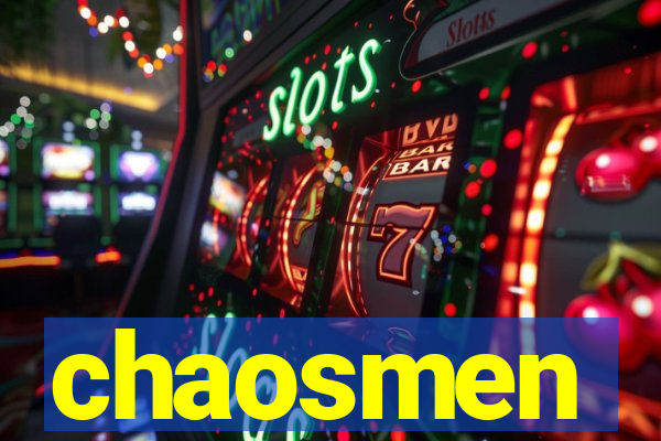 chaosmen