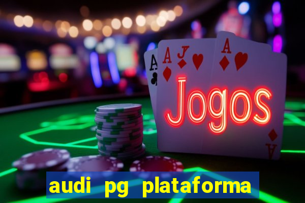 audi pg plataforma de jogos
