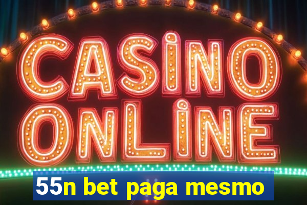 55n bet paga mesmo