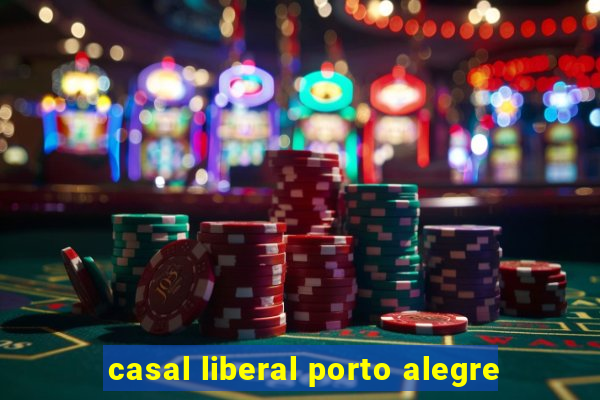 casal liberal porto alegre
