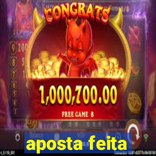 aposta feita