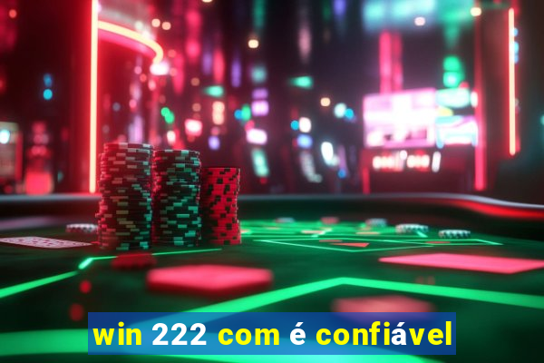win 222 com é confiável