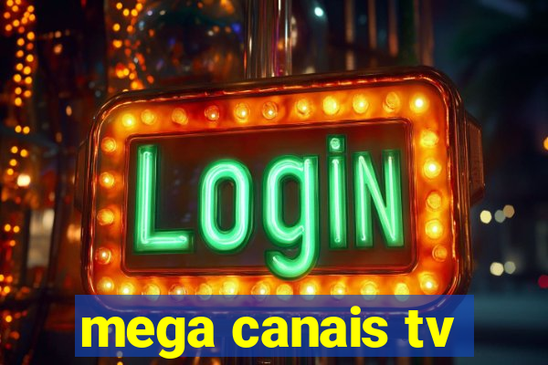 mega canais tv