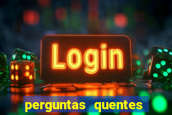 perguntas quentes para whatsapp