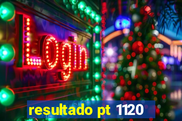 resultado pt 1120