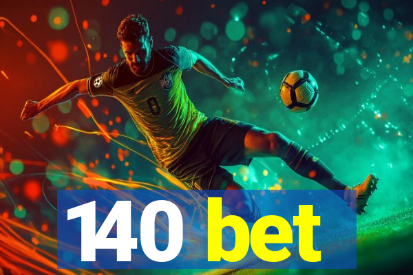 140 bet