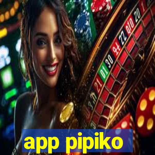 app pipiko