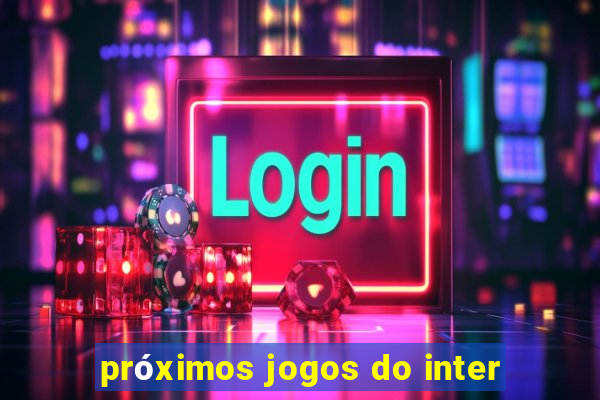 próximos jogos do inter