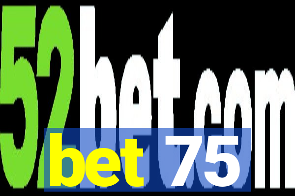 bet 75