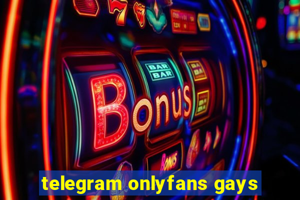 telegram onlyfans gays