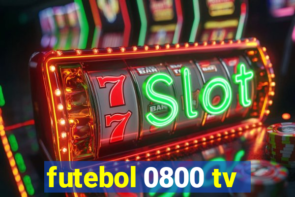 futebol 0800 tv