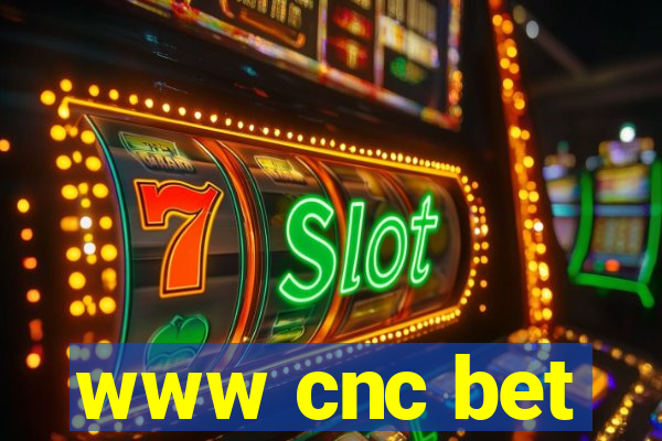 www cnc bet