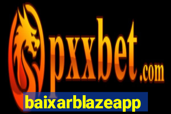 baixarblazeapp