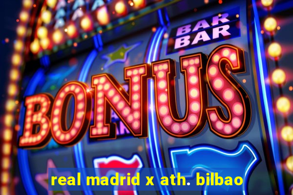 real madrid x ath. bilbao