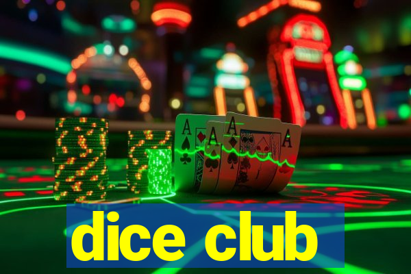 dice club
