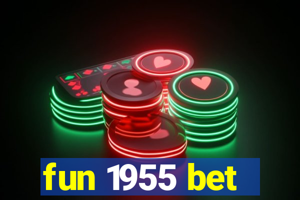 fun 1955 bet