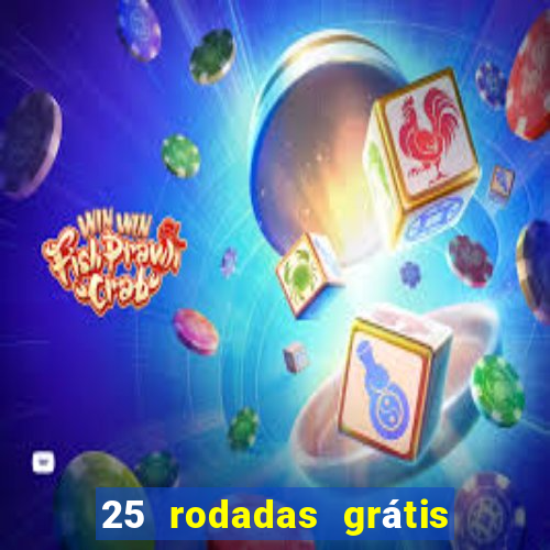 25 rodadas grátis no cadastro