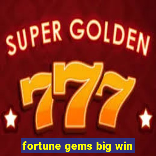 fortune gems big win