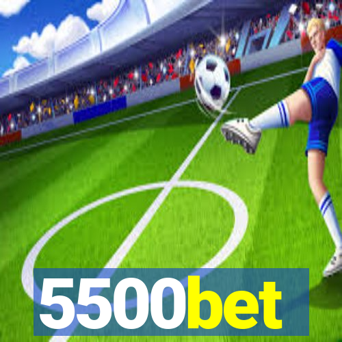 5500bet