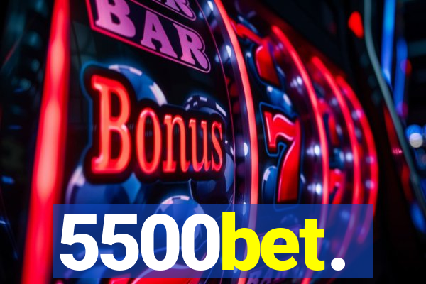 5500bet.