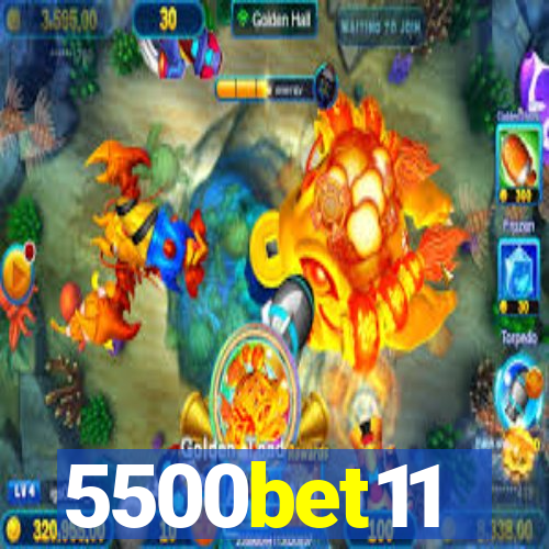5500bet11