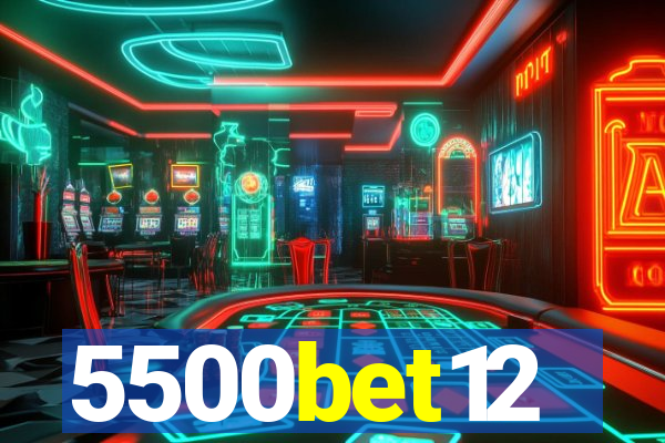 5500bet12