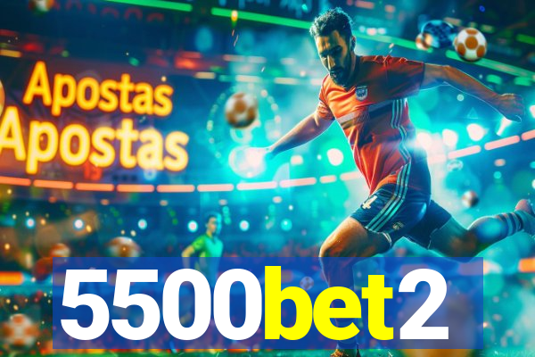 5500bet2