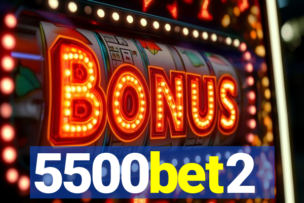5500bet2